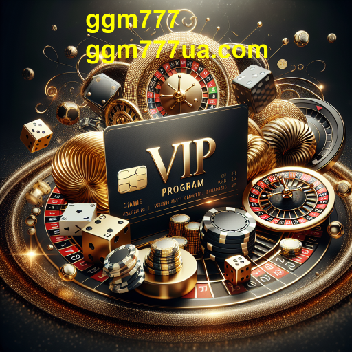 Descubra o Programa VIP do ggm777 e suas Vantagens Exclusivas